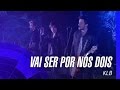 KLB - Vai ser por nós dois (For whom the bell tolls) (Um novo tempo) (Oficial)