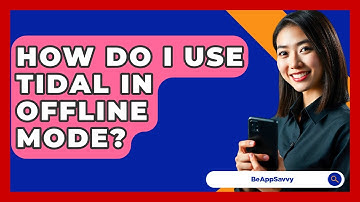 How Do I Use Tidal In Offline Mode? - Be App Savvy