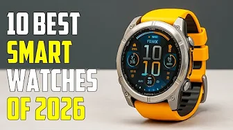 Top 10 Best Smartwatches for 2026