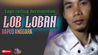 Download lagu LOB LOBAN _ DAPUD ANGGARA