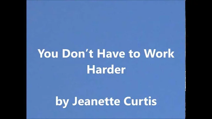 You Don't Have to Work Harder by Jeanette Curtis