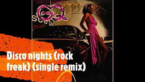 GQ - DISCO NIGHTS (ROCK FREAK) (SINGLE REMIX) (1979)
