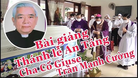 LINH MỤC G.B NGUYỄN MINH HẢO | GIẢNG LẼ AN TÁNG CHA CỐ GIUSE TRẦN MẠNH CƯỜNG.