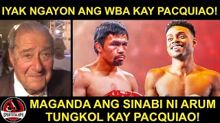 Bob Arum, REAKSYON sa Pacquiao vs Spence! | WBA binabalik na kay Pacman ang BELT?