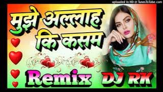 mujhe allah ki kasam hindi DJ yogebdar hard mix song