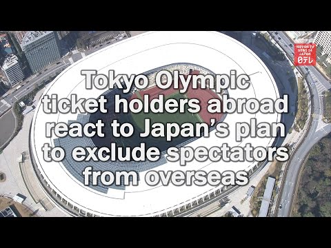 Tokyo Olympic ticket holders abroad react to Japan’s plan to exclude spectators from overseas