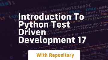 Introduction to python test driven development 17