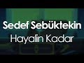 Sedef sebktekin  hayalin kadar