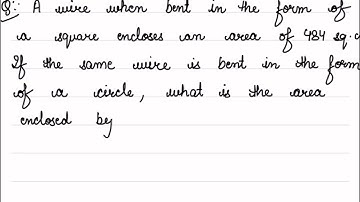 A wire when bent in the form of a square encloses an area of 484 sq.cm.