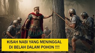 KISAH NABI YANG MENINGGAL DI BELAH DALAM POHON !!!! #kisahislami