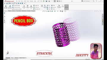 pencil box using solidworks| 3d modelling|solidworks software|Tutorial