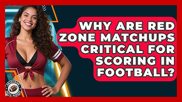 Why Are Red Zone Matchups Critical For Scoring In Football? - Gridiron Data Digest
