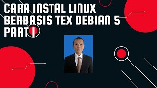 Cara Instal Linux Berbasis Tex dengan Debian 5
