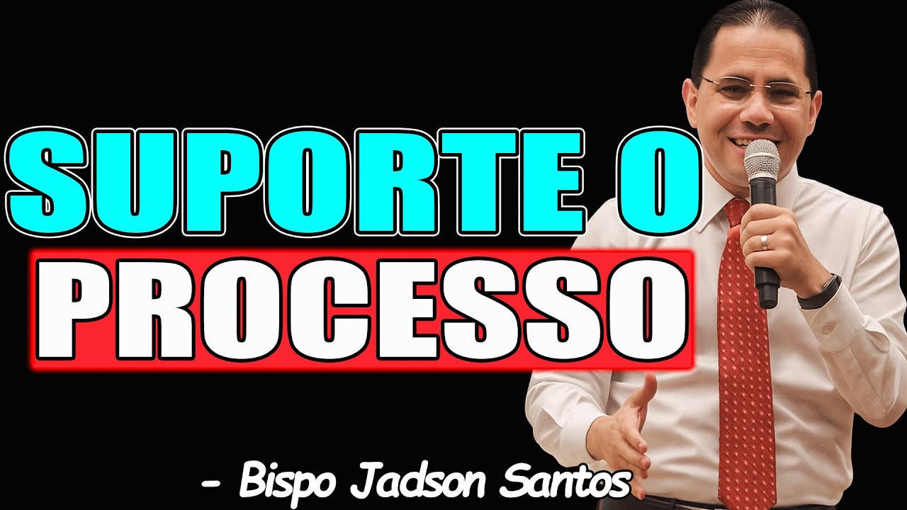 SUPORTE O PROCESSO - Bispo Jadson Santos NEW 2025 - YouTube