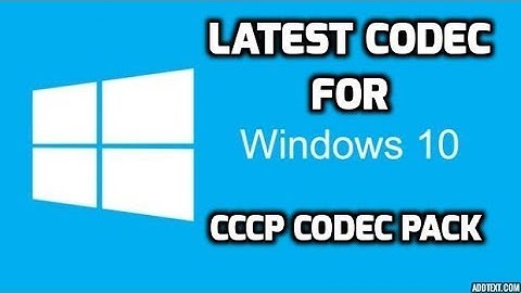 Latest Codec For Windows 10 ! supported Windows10,Windows 8,Windows 7,Windows xp