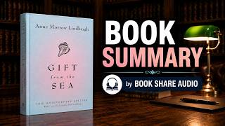 Gift from the Sea by Anne Morrow Lindbergh | Full Book Summary | Life, Solitude & Inner Peace