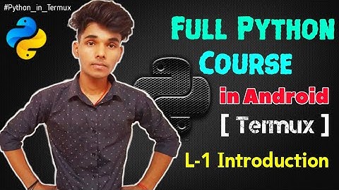 Lecture - 1 Introduction | Full Python Course using Termux in Android - Techlicious Gyan