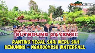 OUTBOUND GAYENG RANTING TEGAL SARI WERU DAN WISATA KE WATERFALL NGARGOYOSO BERSAMA ANUGERAH OUTBOUND