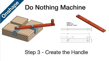 Onshape - Do Nothing Machine - Step 3 -  Handle
