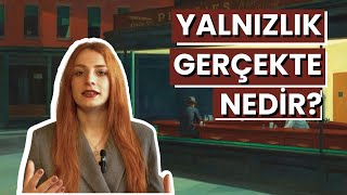 Yalnızlık Nedir?