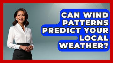 Can Wind Patterns Predict Your Local Weather? - The Everyday Why