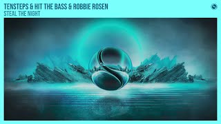 Tensteps & Hit The Bass & Robbie Rosen  - Steal The Night (Extended Mix)