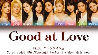 TWICE 『トゥワイス』 - Good at Love (Color coded Kan/Rom/Eng lyrics)