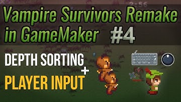 Player input+ depth sorting [#4 Vampire Survivors Remake in GameMaker ]