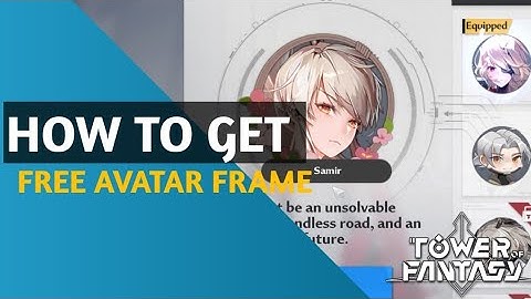 How to Unlock and Change your Avatar in Tower of Fantasy