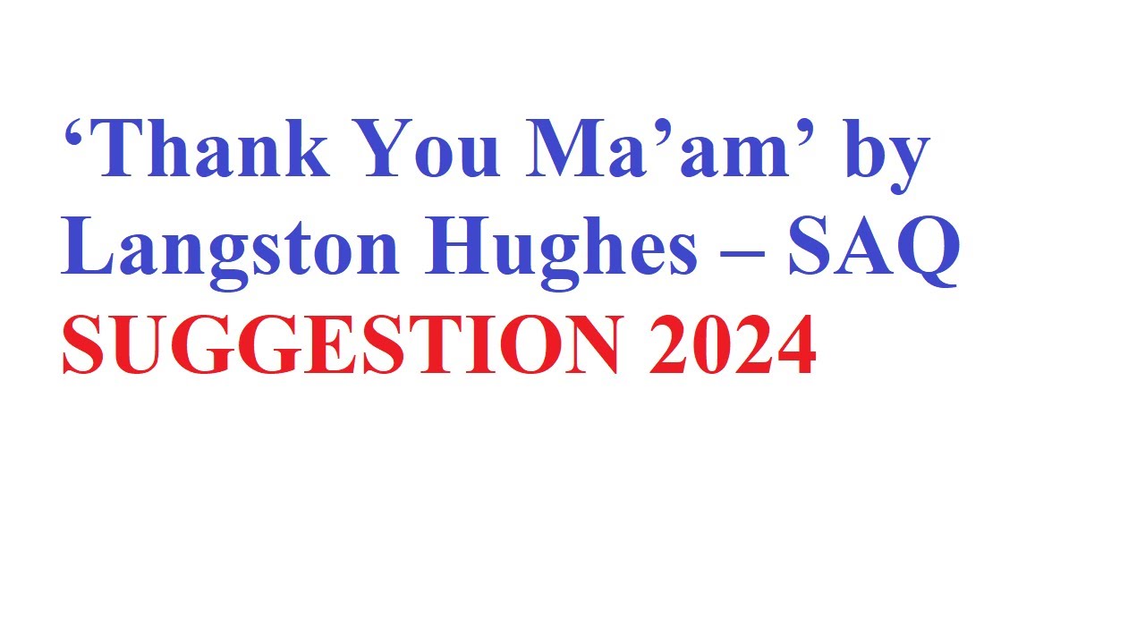 HS 2024 ENGLISH SUGGESTION Thank You Ma am By Langston Hughes SAQ hs-2024-english-suggestion-thank-you-ma-am-by-langston-hughes-saq