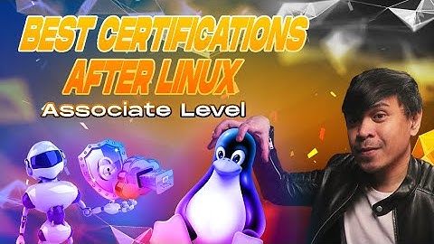 Best Certifications after Linux Associate Level