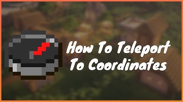 How To Teleport To Coordinates In Minecraft