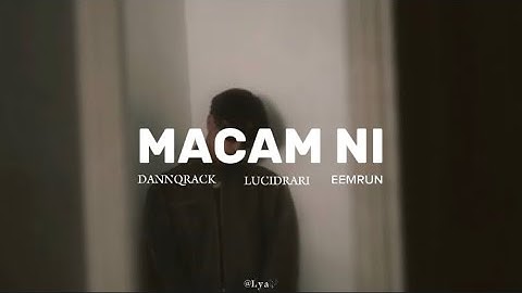 MACAM NI - dannqrack (ft. lucidrari & eemrun) // speed up🖤