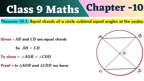 Class 9 maths| Theorem 10.1 | Theorem 10.2| Equal chords of a circle subtend equal angle at centre
