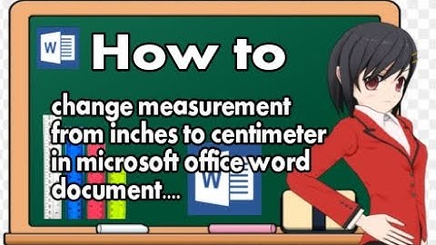 How to change measurement from inches to centimeter in Microsoft Office Word