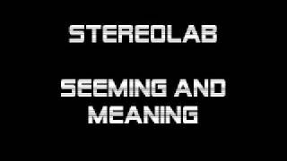 Stereolab -    The Seeming and the Meaning chords