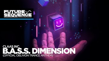 Claas Inc. – B.A.S.S. DIMENSION (Official Oblivion Trance Anthem)