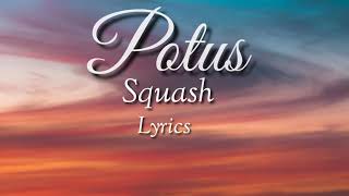 Squash- Potus (lyrics)