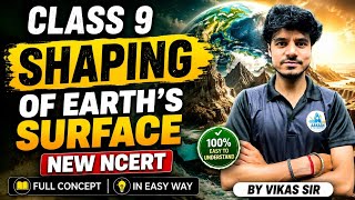 Class 9 Geography Chapter 2 | Shaping of Earth's Surface | New NCERT 2026 By Vikas Sir🔥