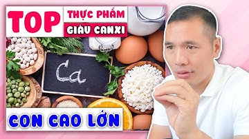 Top thực phẩm giàu CANXI giúp bé phát triển chiều cao vượt trội | DS Trương Minh Đạt
