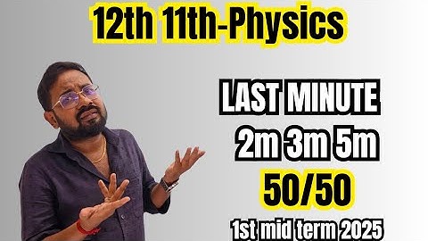 11th 12th-Physics | Last minute important 2m 3m 5m-1st mid term 2025