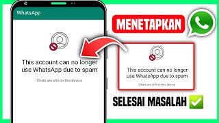 Cara Membetulkan Akaun Ini Tidak Lagi Boleh Menggunakan Whatsapp Akaun Tidak Boleh Digunakan Lagi