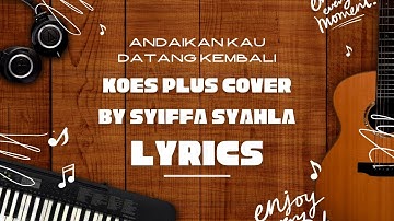 ANDAIKAN KAU DATANG KEMBALI - KOES PLUS| Bening Musik & Syiffa Syahla Cover lirik lagu