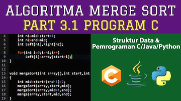[Part 3.1 Program C] Merge Sort di Pemrograman C | JAVA | PYTHON - Algoritma Sorting