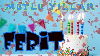 Mutlu yıllar İyi ki doğdun FERİT | Happy birthday to you | İsme özel doğum günü şarkınız