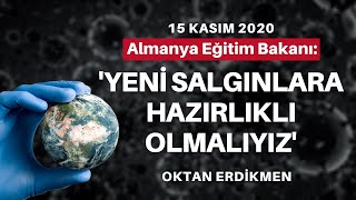 Yeni Salgınlara Hazırlıklı Olmalıyız - 15 Kasım 2020 Oktan Erdikmen