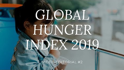 Global Hunger Index (GHI) | Video Editorial #2