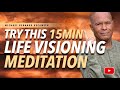 Try this 15min life visioning meditation
