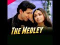 The medley song. Full audio  ( mujhse dosti karoge )