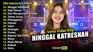 Dike Sabrina - Ninggal Katresnan | Full Album Terbaru 2023 (Video Klip)